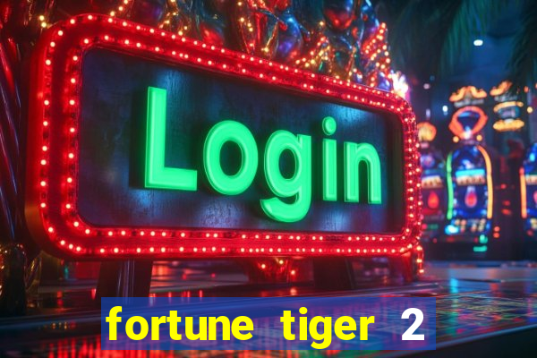 fortune tiger 2 revenge plataforma